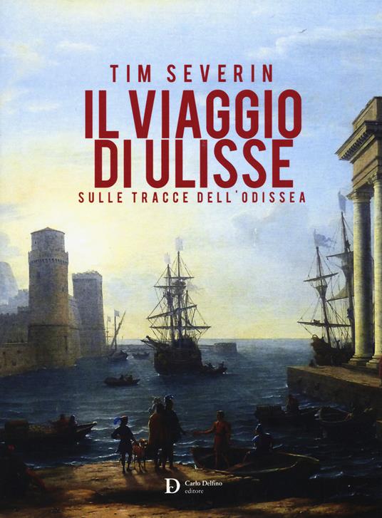 Il viaggio di Ulisse. Sulle tracce dell'Odissea - Tim Severin - copertina