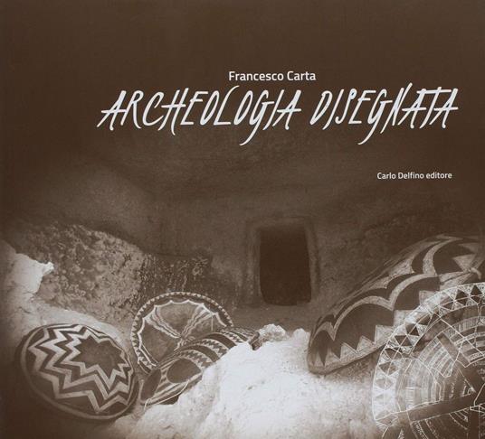 Archeologia disegnata - Francesco Carta - copertina
