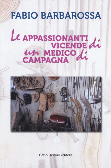 Le appassionanti vicende di un medico di campagna - Fabio Barbarossa - copertina