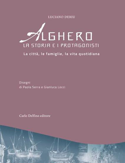 Alghero. La storia e i protagonisti - Luciano Deriu - copertina
