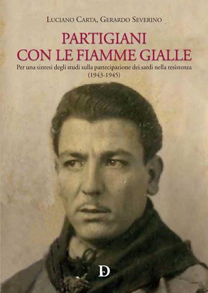 Partigiani con le fiamme gialle - Luciano Carta,Gerardo Severino - copertina