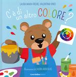C'è di un altro colore. Ediz. a colori