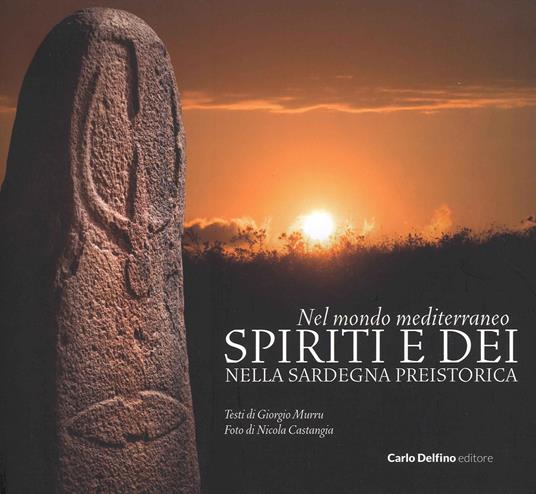 Nel mondo mediterraneo. Spiriti e dei nella Sardegna preistorica. Ediz. a colori - copertina