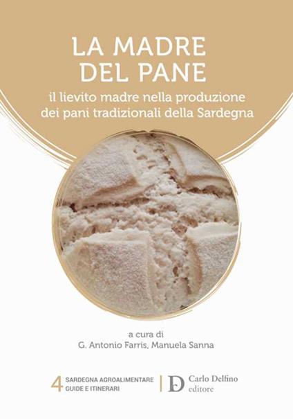La madre del pane. Il lievito madre nella produzione dei pani tradizionali della Sardegna - copertina