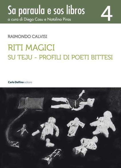 Riti magici. Su teju. Profili di poeti bittesi - Raimondo Calvisi - copertina