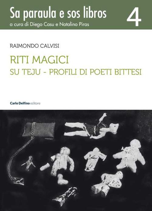 Riti magici. Su teju. Profili di poeti bittesi - Raimondo Calvisi - copertina