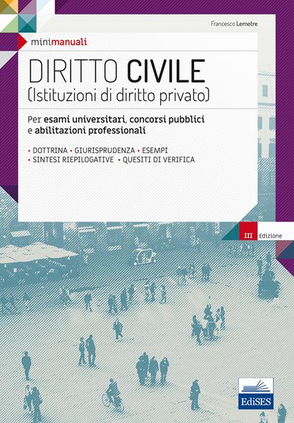 Diritto civile (Istituzioni di diritto privato). Per esami universitari, concorsi pubblici e abilitazioni professionali. Con espansione online - Francesco Lemetre - copertina