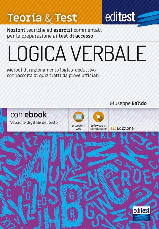 EdiTest. Logica verbale. Metodi di ragionamento logico-deduttivo con raccolta di quiz tratti da prove ufficiali. Con software di simulazione - Giuseppe Balido - copertina
