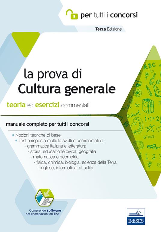 La prova a test di cultura generale. Teoria ed esercizi commentati. Manuale completo per tutti i concorsi. Con software di simulazione - copertina