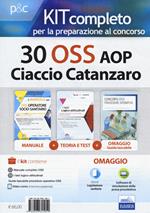 Kit completo per la preparazione al concorso 30 OSS presso l'AOP Ciaccio Catanzaro. Con e-book. Con software di simulazione. Con Libro in brossura