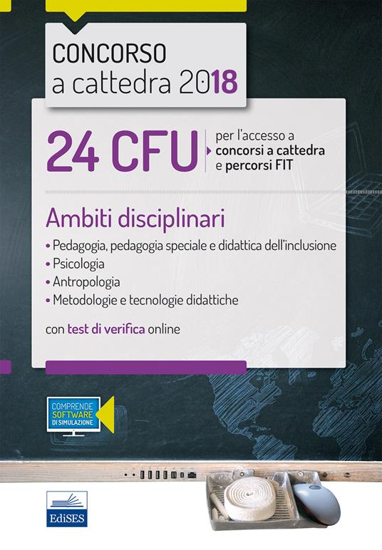 24 CFU per l'accesso a concorsi a cattedra e percorsi FIT. Ambiti disciplinari: Pedagogia, Psicologia, Antropologia, Metodologie e tecnologie didattiche. Con Contenuto digitale (fornito elettronicamente) - copertina