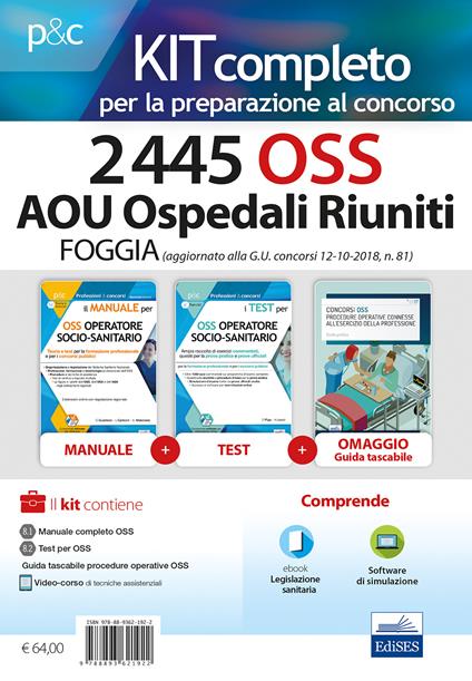 Kit completo al concorso 2445 OSS AOU Ospedali Riuniti di Foggia. Ampliamento del concorso 137 OSS Foggia con avviso in GU. concorsi del 12 ottobre 2018. Con e-book. Con espansione online. Con software di simulazione. Con Libro in brossura - Simone Piga,Antonella Locci,Guglielmo Guerriero - copertina