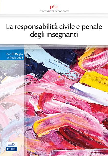 La responsabilità civile e penale degli insegnanti - Rino Di Meglio,Alfredo Vitali - copertina