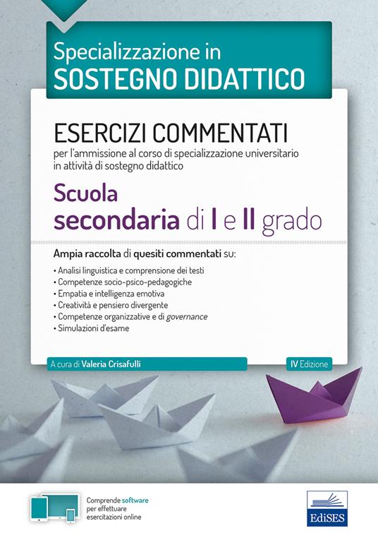 Specializzazione in sostegno didattico. Esercizi commentati per l’ammissione al corso di specializzazione universitario in attività di sostegno didattico. Scuola secondaria di I e II grado. Con software di simulazione - copertina