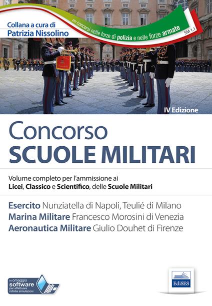 Concorso scuole militari. Esercito, marina, aeronautica. Manuale completo per l'ammissione ai Licei, classico e scientifico, delle scuole militari - copertina