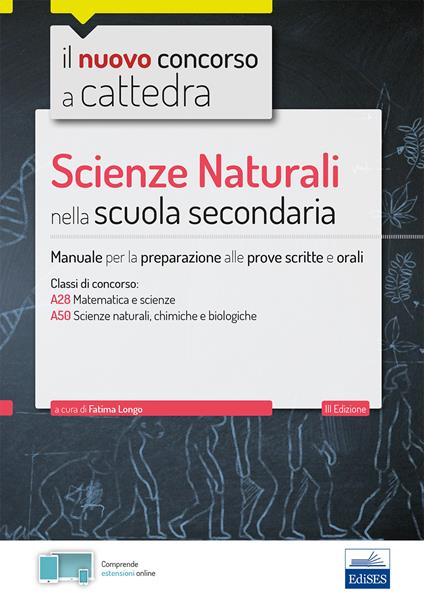 Scienze naturali nella scuola secondaria. Manuale per prove scritte e orali del concorso a cattedra classi A28, A50. Con software di simulazione - copertina