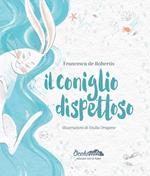 Il coniglio dispettoso. Ediz. illustrata
