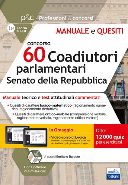 Concorso 60 coadiutori parlamentari al Senato della Repubblica. Manuale teorico e test attitudinali commentati. Con software di simulazione. Con Contenuto digitale per accesso online - Carla Iodice,Emiliano Barbuto - copertina