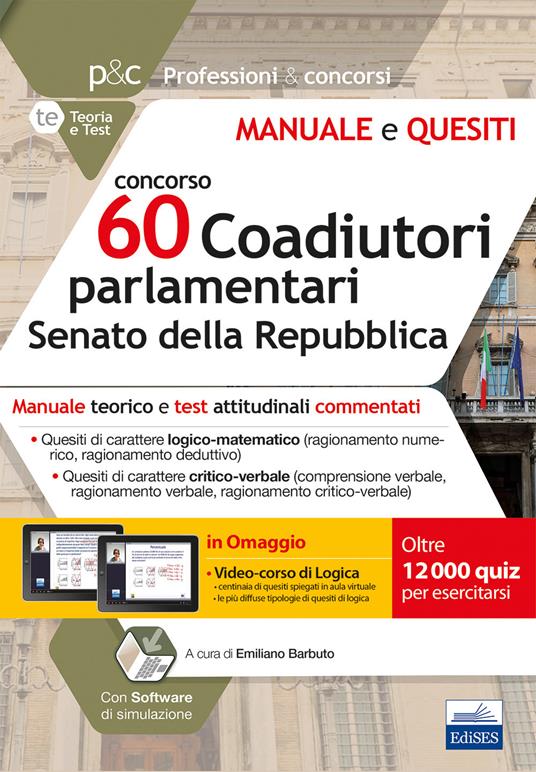 Concorso 60 coadiutori parlamentari al Senato della Repubblica. Manuale teorico e test attitudinali commentati. Con software di simulazione. Con Contenuto digitale per accesso online - Carla Iodice,Emiliano Barbuto - copertina
