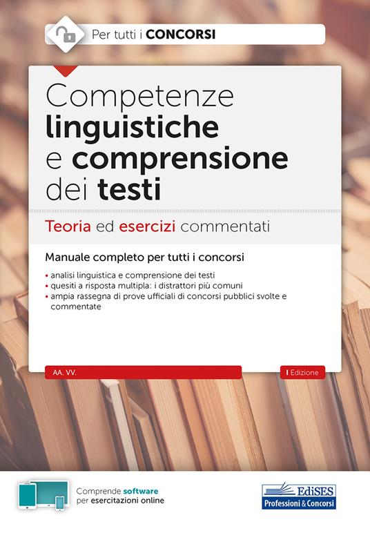 Competenze linguistiche e comprensione del testo. Teoria ed esercizi commentati per tutti i concorsi. Con software di simulazione - copertina