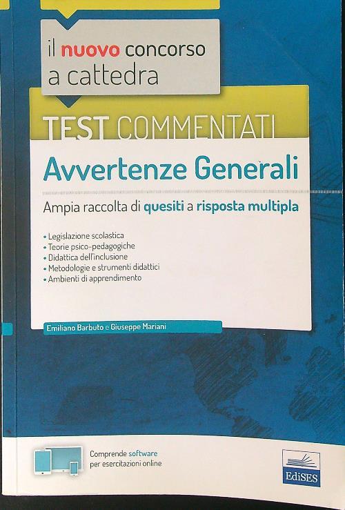 Il nuovo concorso a cattedra. Test commentati avvertenze generali. Per la prova scritta di tutte le classi di concorso. Con software di simulazione