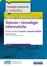 Il nuovo concorso a cattedra. Test commentati Scienze e tecnologie informatiche. Ampia raccolta di quesiti a risposta multipla. Classe A41. Con software di simulazione