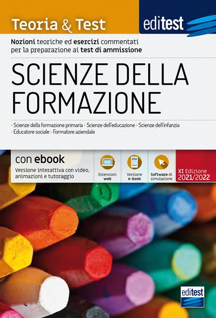 Scienze della formazione. Teoria & test. Nozioni teoriche ed esercizi commentati per la preparazione ai test di ammissione. Raccolta di 3.000 quiz. Valido anche per Scienze dell’Educazione. Con e-book. Con software di simulazione - copertina