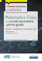 Il nuovo concorso a cattedra. Matematica e fisica per la scuola secondaria di I grado. Manuale di preparazione per la classe A28 del concorso a cattedra. Con software di simulazione