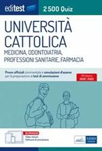 Università Cattolica test ammissione Medicina, Odontoiatria, Professioni Sanitarie e Farmacia: raccolta di 2.500 quiz. Con software di simulazione