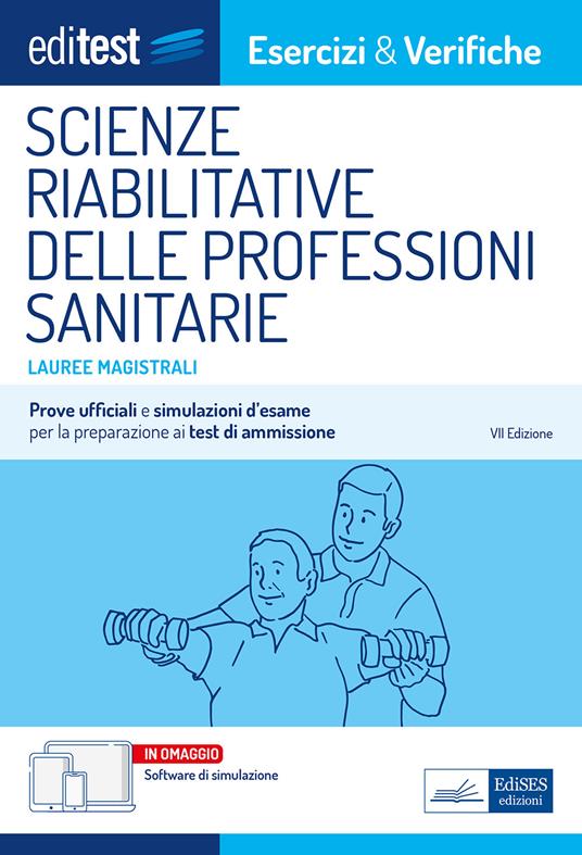 EdiTEST. Lauree magistrali. Scienze riabilitative delle professioni sanitarie. Esercizi & verifiche. Prove ufficiali e simulazioni d'esame per la preparazione ai test di accesso. Con software di simulazione - copertina