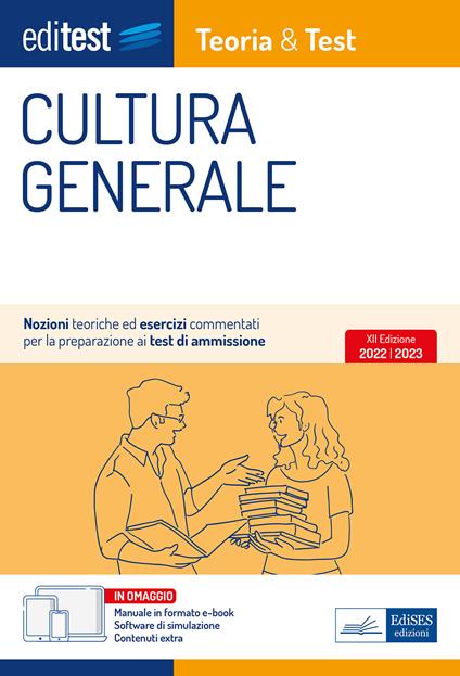 EdiTEST. Cultura generale. Teoria & test. Nozioni teoriche ed esercizi commentati per la preparazione ai test di ammissione. Con contenuti extra. Con software di simulazione - Autori vari - ebook