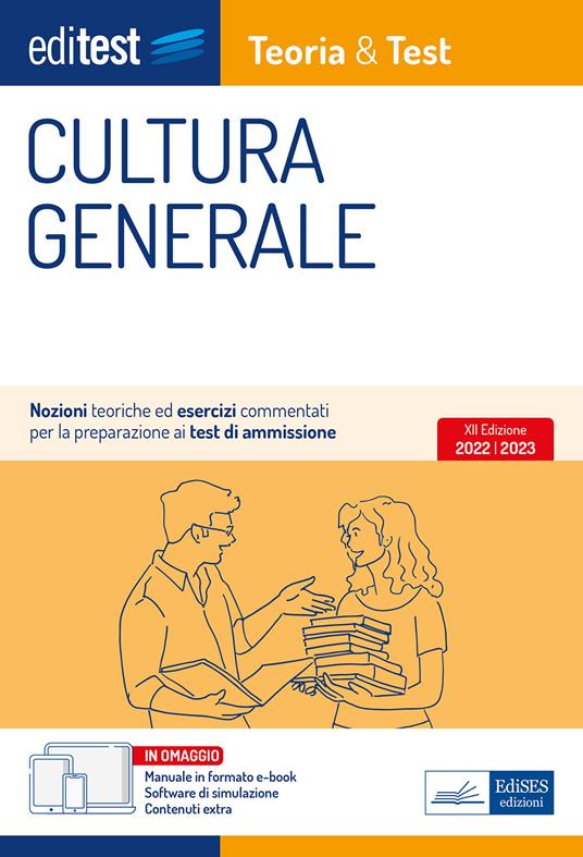 EdiTEST. Cultura generale. Teoria & test. Nozioni teoriche ed esercizi commentati per la preparazione ai test di ammissione. Con contenuti extra. Con software di simulazione - Autori vari - ebook