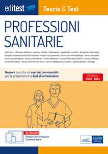 Libro EdiTEST. Professioni sanitarie. Teoria & test. Nozioni teoriche ed esercizi commentati per la preparazione ai test di accesso. Con software di simulazione 