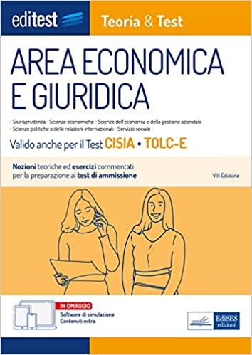 EdiTEST. Area economica e giuridica. Teoria & test. Nozioni teoriche ed esercizi commentati per la preparazione ai test di ammissione. Valido anche per il test CISIA e TOLC-E. Con software di simulazione - copertina