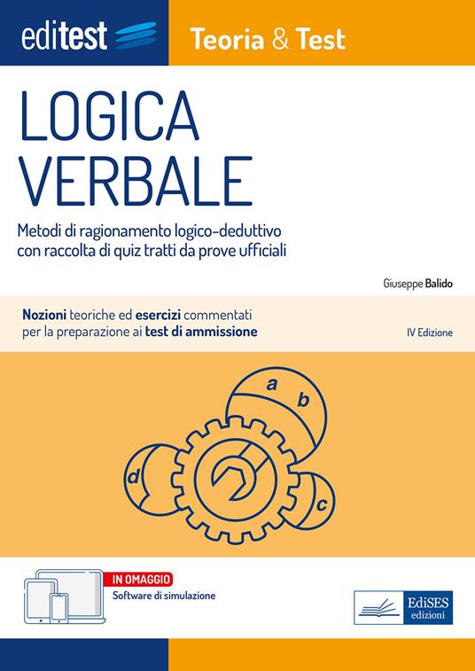 EdiTest. Logica verbale. Metodi di ragionamento logico-deduttivo con raccolta di quiz tratti da prove ufficiali. Con software di simulazione - Giuseppe Balido - copertina