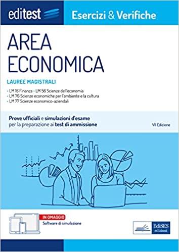 EdiTEST. Lauree magistrali di area economica. Esercizi & verifiche. Prove ufficiali e simulazioni d'esame per la preparazione ai test di accesso. Con software di simulazione - copertina