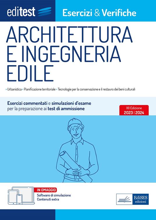 EdiTest. Architettura e ingegneria edile. Esercizi e verifiche. Esercizi commentati e simulazioni d'esame per la preparazione ai test di ammissione. Con software di simulazione - copertina