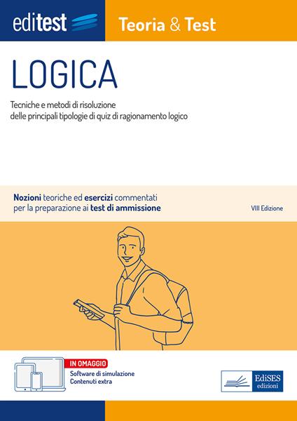 EdiTEST. Logica. Teoria & test. Nozioni teoriche ed esercizi commentati per i test di accesso. Con software di simulazione - Emiliano Barbuto,Carla Iodice - ebook