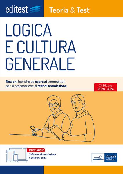EdiTEST. Logica e cultura generale. Teoria & test. Nozioni teoriche ed esercizi commentati per la preparazione ai test di accesso. Con software di simulazione - V.V.A.A. - ebook