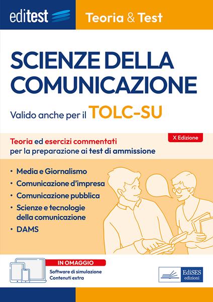 EdiTEST. Scienze della comunicazione. Teoria ed esercizi commentati per la preparazione ai test di accesso. Valido anche per il TOLC-SU. Con software di simulazione. Con software di simulazione - V.V.A.A. - ebook