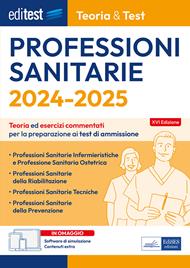 EdiTEST. Professioni sanitarie. 2024-2025. Teoria & test. Teoria ed esercizi commentati per la preparazione ai test di ammissione. Con software di simulazione