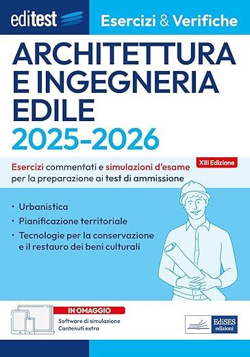 EdiTest. Architettura e ingegneria edile. Esercizi e verifiche. Esercizi commentati e simulazioni d'esame per la preparazione ai test di ammissione. Con software di simulazione con contenuti extra - copertina