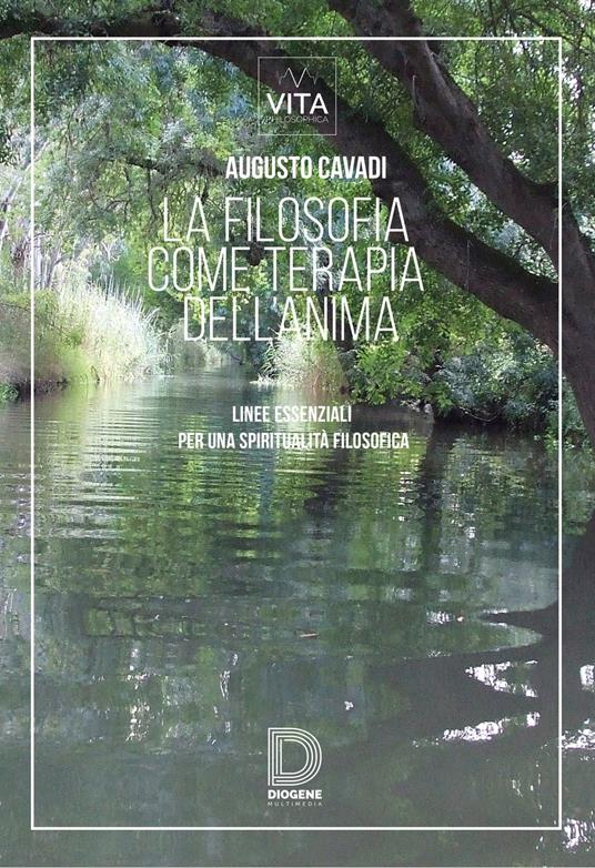 La filosofia come terapia dell'anima. Linee essenziali per una spiritualità filosofica - Augusto Cavadi - copertina