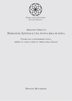 Emmanuel Levinas e una nuova idea di etica. Uscire dal conformismo etico, aprire un varco verso il «Prima della legge»