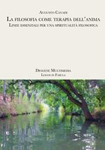 La filosofia come terapia dell'anima. Linee essenziali per una spiritualità filosofica