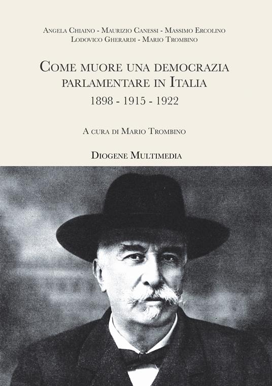 Come muore una democrazia parlamentare in Italia. 1898-1915-1922 - copertina