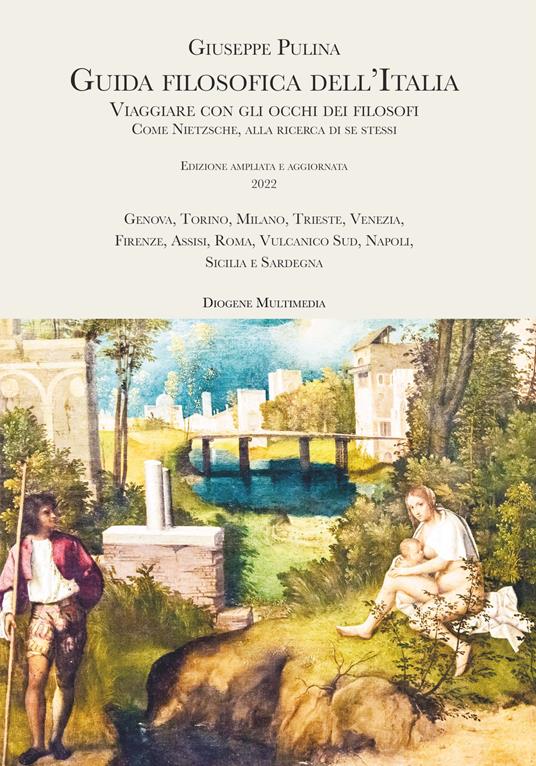 Guida filosofica dell'Italia. Viaggiare con gli occhi dei filosofi. Come Nietzsche, alla ricerca di se stessi - Giuseppe Pulina - copertina