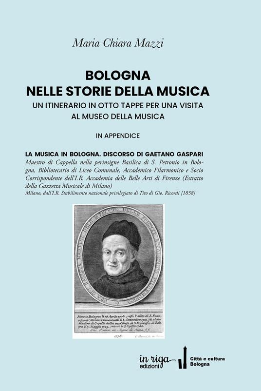 Bologna nelle storie della musica. Un itinerario in otto tappe per una visita al Museo della Musica - Maria Chiara Mazzi - copertina