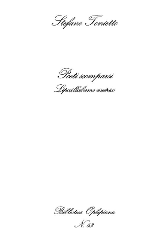 Poeti scomparsi. Liposillabismo metrico - Stefano Tonietto - copertina