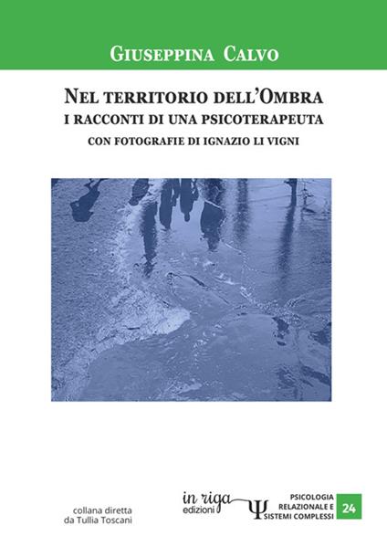 Nel territorio dell'ombra. I racconti di una psicoterapeuta - Giuseppina Calvo - copertina